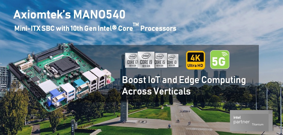 Axiomtek&#039;s MANO540 with 10th Gen Intel® Core™ Processor Accelerates Edge Computing Applications